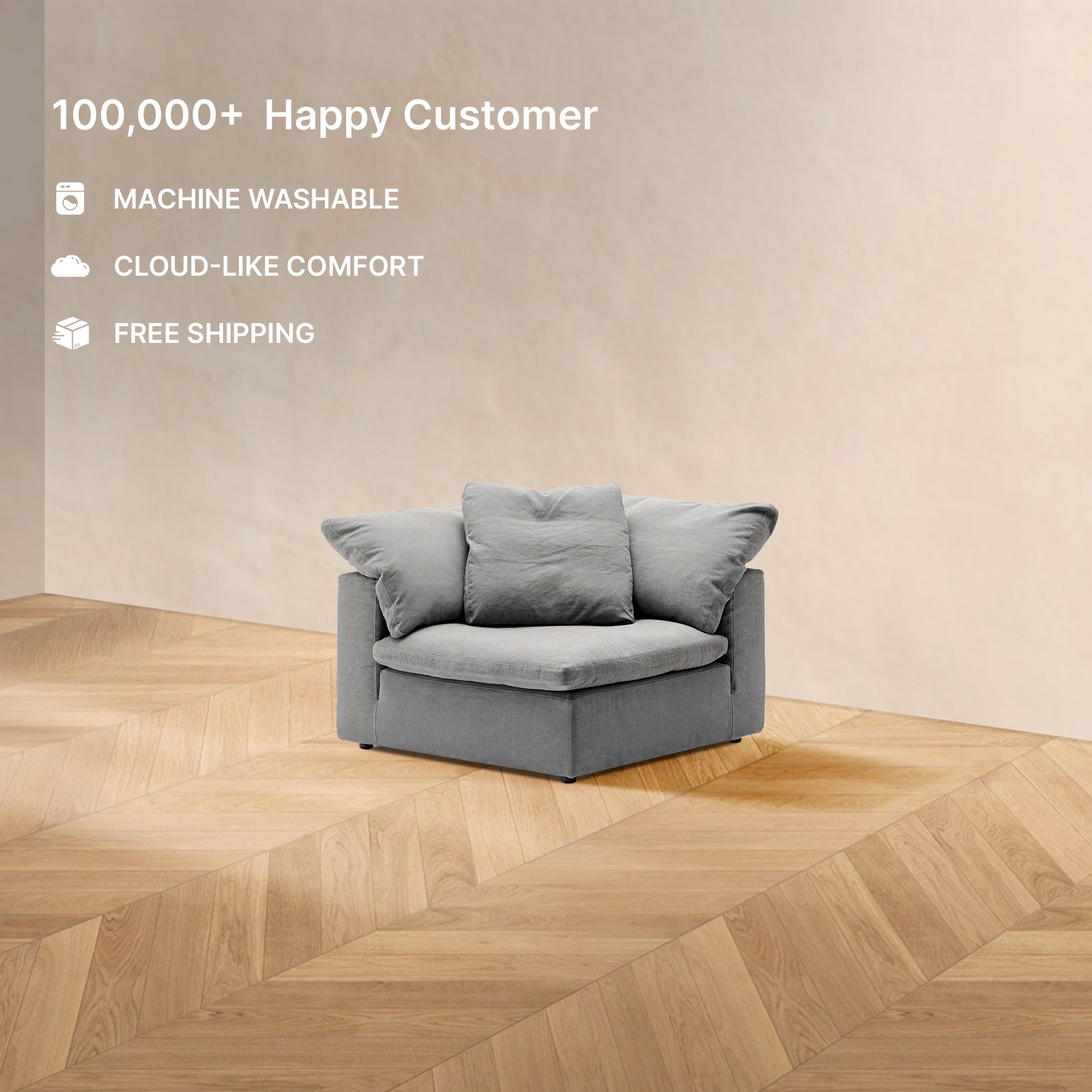 The HavenlyCloud® Couch Corner in Gray, set on a wooden floor, boasts 100,000+ delighted customers with its modular cloud-like comfort. Featuring a durable frame and machine washable fabric, it also offers free shipping.